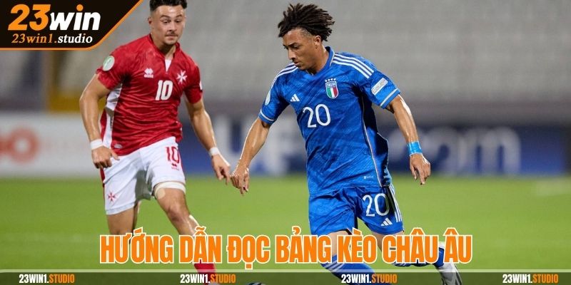 Cách đọc bảng kèo châu Âu là gì? Chi tiết từng phần