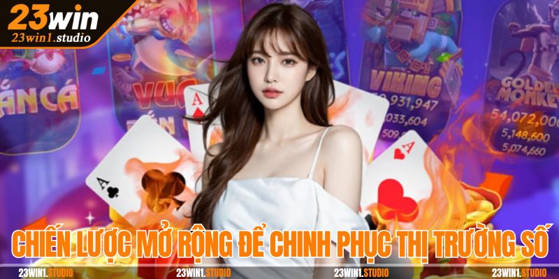 Chiến lược mở rộng để chinh phục thị trường số