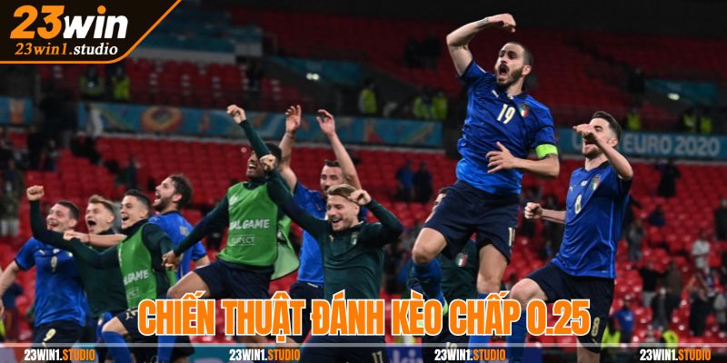Chiến lược vào tiền kèo chấp 0.25 phù hợp từng trận đấu