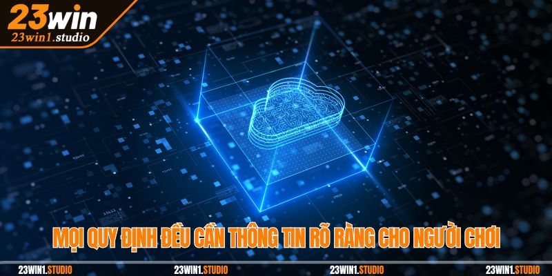 Mọi quy định đều cần thông tin rõ ràng cho người chơi