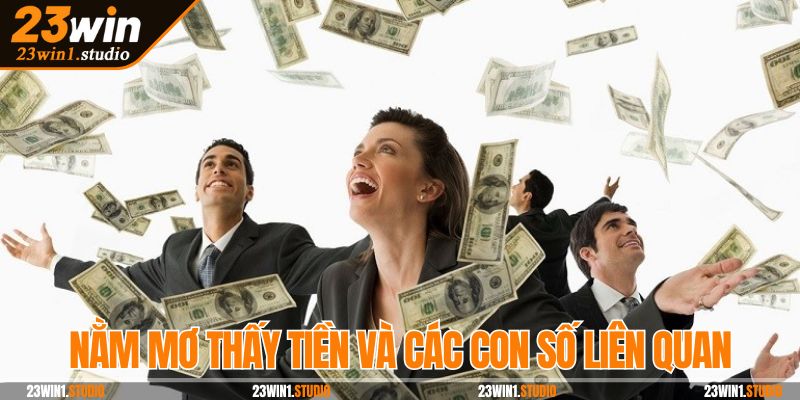 Nằm mơ thấy tiền và các con số liên quan