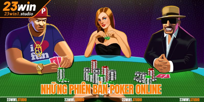 Những loại poker online phổ biến được nhiều người chơi chọn lựa