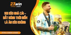 Soi Kèo Nhà Cái – Bắt Đúng Thời Điểm Là Ăn Kèo Khủng