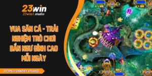 Vua Săn Cá - Trải Nghiệm Trò Chơi Bắn Ngư Đỉnh Cao Mỗi Ngày